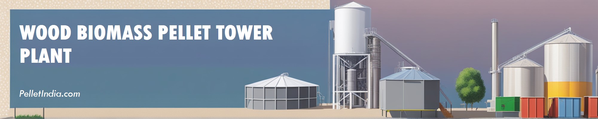 Tower type pellet plant